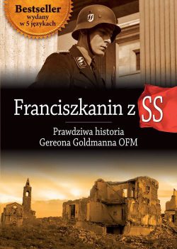 Franciszkanin z SS. Prawdziwa historia Ger