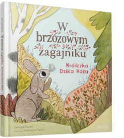 PRZEDSPRZEDAŻ W brzozowym zagajniku: Króliczka Dzika Róża